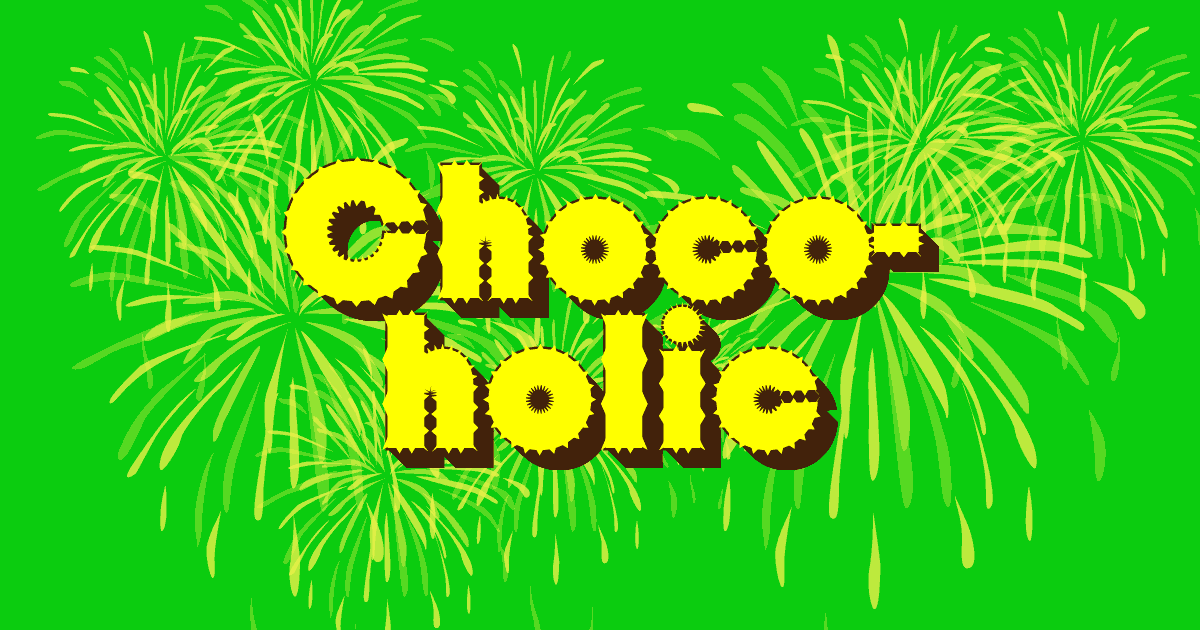 Chocoholic