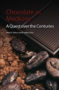 Chocolate as Medicine: A Quest Over the Centuries, by Philip Wilson & Jeffrey Hurst (2012)